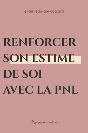 Renforcer son estime de soi avec la PNL