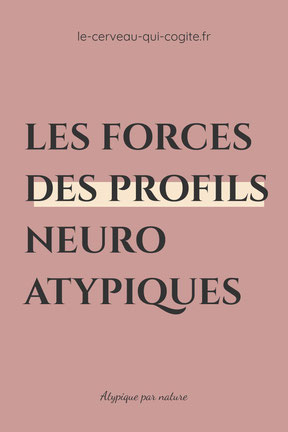 Les forces des profils neuroatypiques
