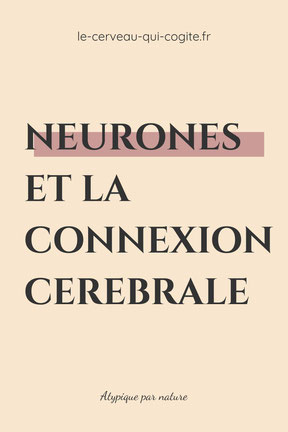 Neurotransmetteurs et la connexion cérébrale