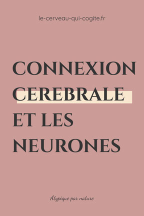 Connexion cérébrale et les neurotransmetteurs