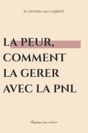 La peur, comment la gérer avec la PNL ?