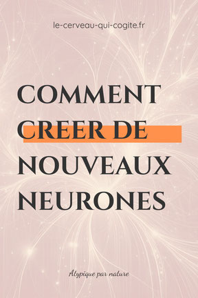 Comment créer de nouveaux neurones