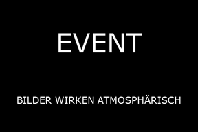 EVENT - BILDER WIRKEN ATMOSPHÄRISCH