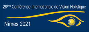  28ème Conférence  Internationale de Vision Holistique Nîmes, France - 28 octobre au 2 novembre 2021  - association l art de voir france