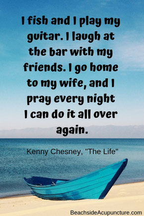 Beachside Community Acupuncture blog: Kenny Chesney lyrics