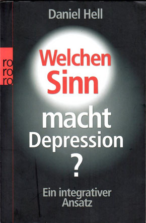 Welchen Sinn macht Depression - Ein integrativer Ansatz (Daniel Hell)