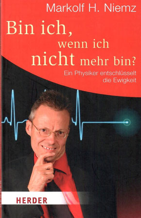 Bin ich, wenn ich nicht mehr bin - Ein Physiker entschlüsselt die Ewigkeit (Markolf H. Niemz) Buchempfehlung der Praxis für Psychotherapie, Barbara Schlemmer, Dipl. Psychologin