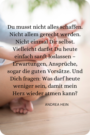 Was darf heute weniger sein? Loslassen und mehr Du selbst sein.