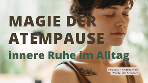 Atempause: Eine einfache Atemübung für mehr Achtsamkeit, innere Ruhe & Selbstverbindung
