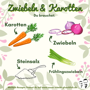 Fermentierte Karotten und Zwiebeln: Das perfekte Frühlingsrezept