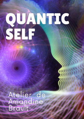 Atelier Quantic Self  Un dimanche par mois de mars à septembre  Amandine Brault, énergéticienne, pratique chamanique et énergétiques