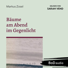 Hörbuch: "Bäume am Abend im Gegenlicht" - 2025