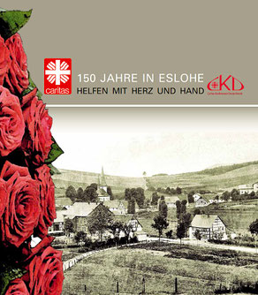 Festschrift zum Jubiläum "150 Jahre Elisabethenverein/ CaritasKonferenz Eslohe"