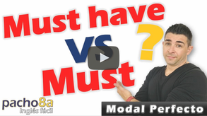 Aprende el uso del modal Must y el modal perfecto Must Have - Diferencias