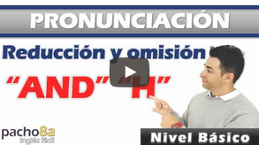 Consejos para mejorar tu pronunciación en inglés – Reducción “AND” y omisión “H”