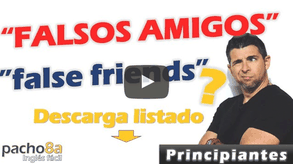 Falsos Amigos o False Cognates – Clase para principiantes – Descarga un listado de ellos