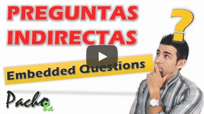 Cómo aplicar fácilmente preguntas indirectas - Embedded Questions en inglés