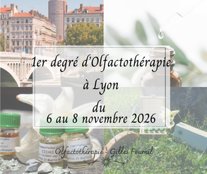 Formation d'Olfactothérapie - Gilles Fournil- 1er degré Lyon 