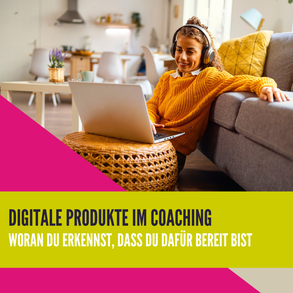Digitale Produkte im Coaching