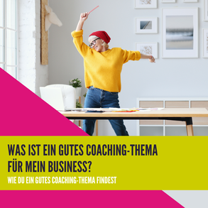 Was ist ein gutes Coaching-Thema für mein Business