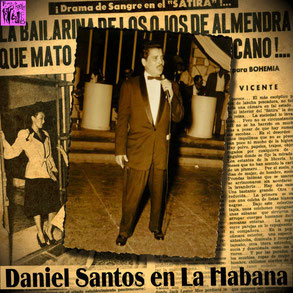 Daniel Santos, ídolo indiscutible en La Habana.