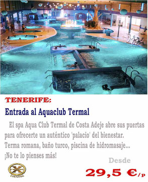 entradas al aqua club termal de Tenerife (costa Adeje)