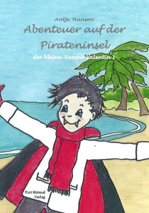 Abenteuer auf der Pirateninsel, der kleine Vampir Valentin 1, Antje Hansen, Psst Hörmal Verlag