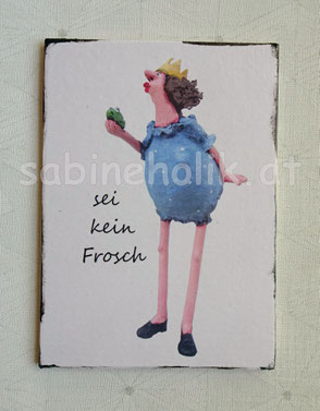 sei kein Frosch ... 12,-