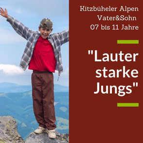 "Wild am Berg" Sommerfreizeit auf der Almhütte in Kitzbühel als Singleurlaub mit Sohn