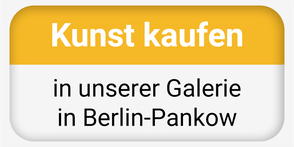 Button - Kunst kaufen in unserer Galerie in Berlin-Pankow - Kunstservice der Galerie ARTprotect Berlin