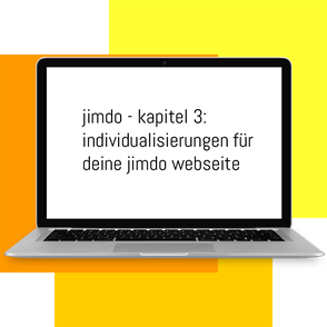 JIMDO - Kapitel 3: Individualisierungen für deine JIMDO Webseite