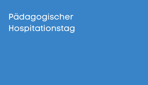 Wir bieten pädagogische Hospitationstage an. Hier gelangst du auf die entsprechende Seite. 