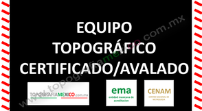 equipo topografico certificado avalado México