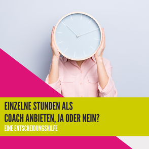 Einzelne Stunden als Coach anbieten - ja oder nein?