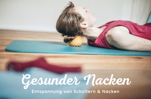 Das Nacken-Erfolgsprogramm: für einen entspannten Nacken