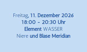 Yin Yoga Workshop am Freitag, 11. Dezember 2026 von 18:00 Uhr bis 20:30 Uhr zum Element WASSER in Verbindung mit Niere und Blase Meridian