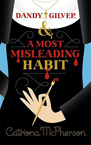 Dandy Gilver and a Most Misleading Habit by Catriona McPherson