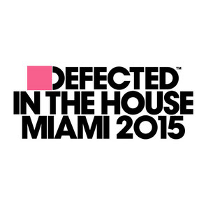 Defected In The House Miami 2015