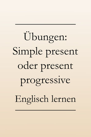 Englisch lernen Übung: Simple present oder present progressive (ing-Form)? #englischlernen