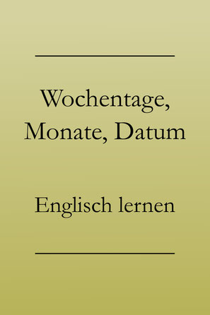 Englisch lernen: Wochentage, Monate, Jahreszeiten und Datumsangaben auf Englisch. #englischlernen