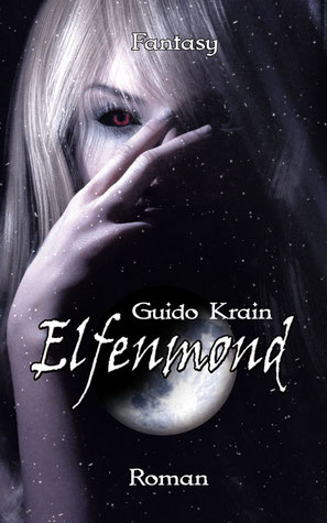 "Elfenmond" v. Guido Krain, Arunya Verlag, 19,90 €, Hardcover