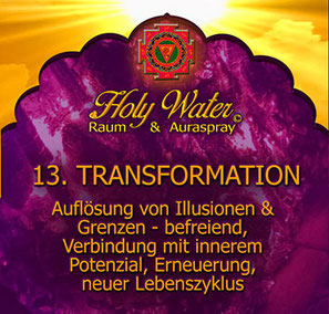 13. Transformation, Holy Water, Raum & Auraspray©