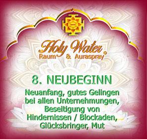 8. Neubeginn, Holy Water, Raum & Auraspray©