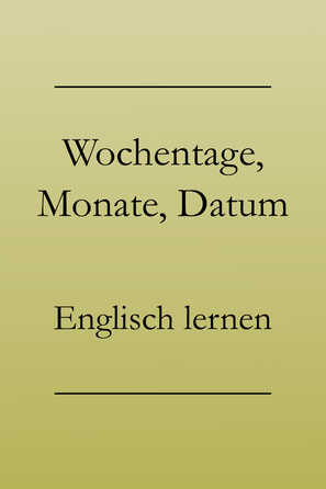 Englisch lernen: Wochentage, Monate, Jahreszeiten und Datumsangaben auf Englisch. #englischlernen