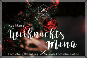 Kochkurs Weihnachtsmenü Oldenburg