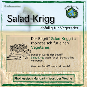 Salat-Krigg ist eine rheinhessische Übersetzung für einen Vegetarier