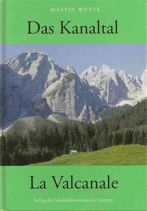 Das Kanaltal - Martin Wutte 1936 / 2009