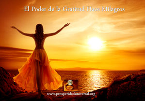 EL PODER DE LA GRATITUD HACE MILAGROS,ABRE LAS PUERTAS DE LOS MILAGROS .  ORACIÓN PODEROSA DE GRATITUD, AGRADECIMIENTO, GRACIAS,  PROSPERIDAD UNIVERSAL -prosperidaduniversa.org