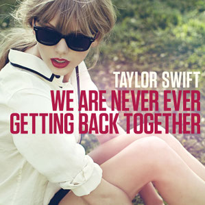 We Are Never Ever Getting Back Together (Big Machine Records, 2012)