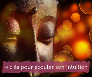 4 clés pour écouter son intuition